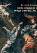 Soriano, Quagliati, Anerio, Marenzio, Mazzocchi, de Ghersem, Rimonte, Kempis, Zamponi, Philips - The Ear of Theodoor van Loon: Il Primo Caravaggisto Fiammingo (Huelgas Ensemble, Paul Van Nevel) (2018) FLAC