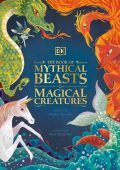 The Book of Mythical Beasts and Magical Creatures - DK