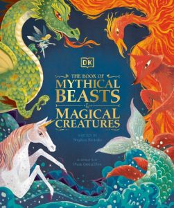 The Book of Mythical Beasts and Magical Creatures – DK