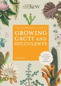 The Kew Gardener's Guide to Growing Cacti and Succulents - ROYAL BOTANIC GARDENS KEW