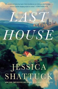 Last House: A Novel – Jessica Shattuck