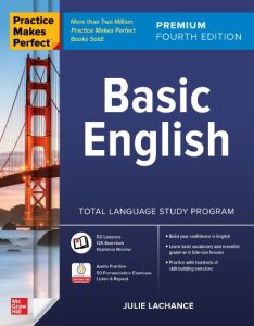Practice Makes Perfect: Basic English, Premium Fourth Edition – Julie Lachance