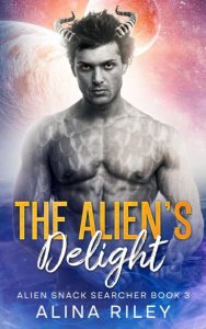 The Alien’s Snack – Alina Riley