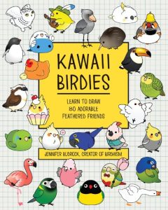 Jen Budrock – Kawaii Birdies: Learn to Draw 80 Adorable Feathered Friends
