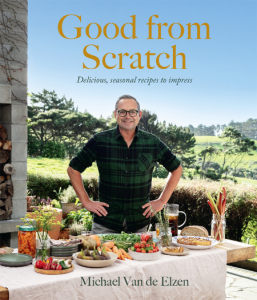Good from Scratch: Delicious, seasonal recipes to impress – Michael Van de Elzen