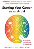 Starting Your Career as an Artist: A Guide to Launching a Creative Life - Angie Wojak