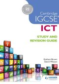 Graham Brown, David Watson - Cambridge IGCSE ICT Study and Revision Guide