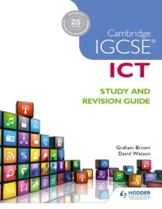Graham Brown, David Watson – Cambridge IGCSE ICT Study and Revision Guide