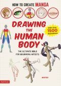 How to Create Manga: Drawing the Human Body: The Ultimate Bible for Beginning Artists (With Over 1,500 Illustrations) - Matsu
