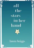 All the Stars in Her Hand - Laura Briggs