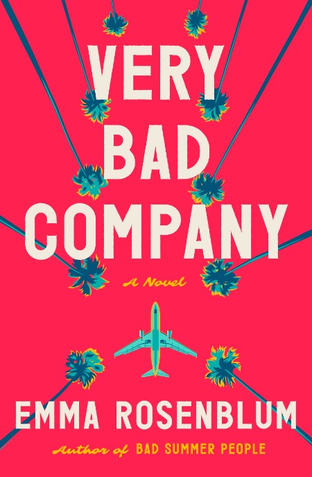 Very Bad Company: A Novel – Emma Rosenblum