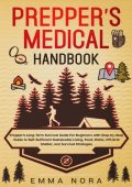 The Prepper's Survival Handbook: The Essential Long-Term Step-By-Step Survival Gui...