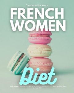 Women Diet: A Beginner’s 3-Week Step-by-Step Guide for Weight Loss with Recipes and a Meal Plan – Stephanie Hinderock