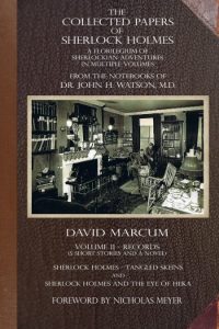 David Marcum – The Collected Papers of Sherlock Holmes, Volume 2