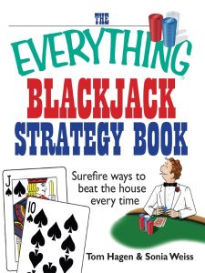 The Everything Blackjack Strategy Book: Surefire Ways To Beat The House Every Time…