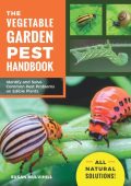 The Vegetable Garden Pest Handbook: Identify and Solve Common Pest Problems on Edible Plants - All Natural Solutions! - Susan Mulvihill