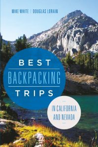Best Backpacking Trips in California and Nevada – Mike White