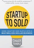 Startup to Sold: How I Built My Side Hustle into a Multimillion-Dollar Business - ...