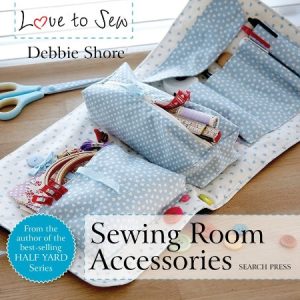 Love to Sew: Sewing Room Accessories – Debbie Shore