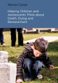 Helping Children and Adolescents Think about Death, Dying and Bereavement - Marian...