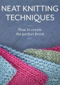 Neat Knitting Techniques: How to Create the Perfect Finish - Jo Shaw