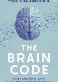 The Brain Code: Using neuroscience to improve learning, memory and emotional intel...