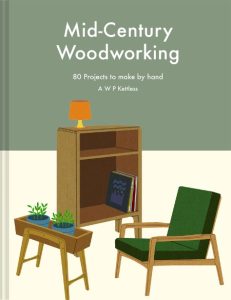 Mid-century WoodWorking: 80 projects to make by hand – A.W.P. Kettless