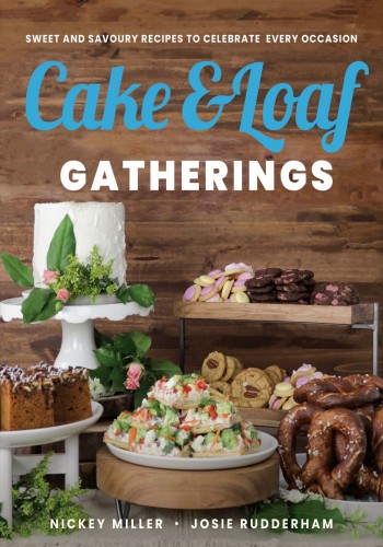 Cake & Loaf Gatherings: Sweet and Savoury Recipes to Celebrate Every Occasion – Ni…
