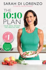The 10:10 Plan: Your ideal weight the healthy way – Sarah Di Lorenzo