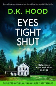 Eyes Tight Shut: A completely unputdownable and absolutely gripping serial killer …