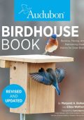 The Birdhouse Book: Building, Placing, and Maintaining Great Homes for Great Birds - Margaret A. Barker