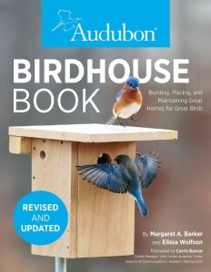 The Birdhouse Book: Building, Placing, and Maintaining Great Homes for Great Birds – Margaret A. Barker