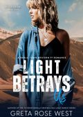 Light BetRays Us: A Small-Town Western FF Romance - Greta Rose West