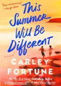 This Summer Will Be Different - Carley Fortune