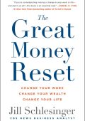 The Great Money Reset: Change Your Work, Change Your Wealth, Change Your Life - Jill Schlesinger