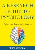 A Research Guide to Psychology: Print and Electronic Sources - Deborah Dolan