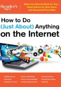 How to Do (Just About) Anything on the Internet: Make the Internet Work for You-Gr...