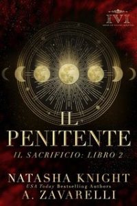 A. Zavarelli, Natasha Knight – Il Sacrificio Vol. 2. Il Penitente (2024)