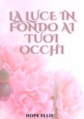 Hope Ellis - La luce in fondo ai tuoi occhi (2024)