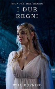 Will Burning – Signore del Regno 4. I Due Regni (2023)
