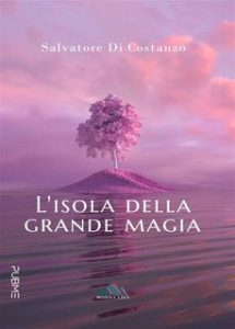 Salvatore Di Costanzo – L’isola della grande magia (2024)