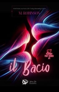 M. Robinson – Playboy Pact Series Vol. 1. Il bacio (2024)