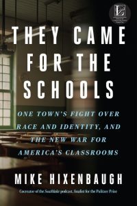 They Came for the Schools: One Town’s Fight Over Race and Identity, and the New Wa…