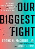 Frank H. McCourt Jr., Michael J. Casey (Editor) - Our Biggest Fight: Reclaiming Li...