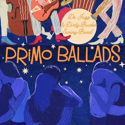 Dr. Jazz & Dirty Bucks Swing Band – Primo Ballads (2022) MP3, 320/FLAC