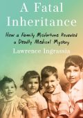 A Fatal Inheritance: How a Family Misfortune Revealed a Deadly Medical Mystery - L...