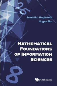 Esfandiar Haghverdi, Liugen Zhu – MATHEMATICAL FOUNDATIONS OF INFORMATION SCIENCES