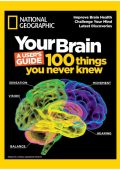 Your Brain: A User's Guide: 100 Things You Never Knew - National Geographic