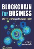 Blockchain for Business: How it Works and Creates Value - S. S. Tyagi (Editor)