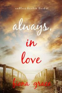 Always, For Love (Endless HarborBook Seven) – Fiona Grace